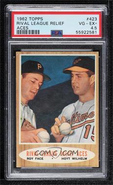 1962 Topps - [Base] #423 - Roy Face, Hoyt Wilhelm [PSA 4.5 VG‑EX+]