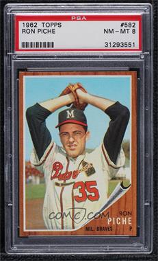 1962 Topps - [Base] #582 - High # - Ron Piche [PSA 8 NM‑MT]