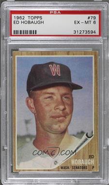 1962 Topps - [Base] #79 - Ed Hobaugh [PSA 6 EX‑MT]