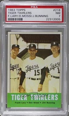 1963 Topps - [Base] #218 - Tiger Twirlers (Frank Lary, Don Mossi, Jim Bunning) [PSA 7 NM]