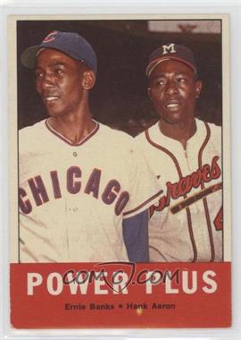 1963 Topps - [Base] #242 - Power Plus (Ernie Banks, Hank Aaron)