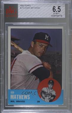 1963 Topps - [Base] #275 - Eddie Mathews [BVG 6.5 EX‑MT+]