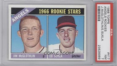 1966 Topps - [Base] #417 - 1966 Rookie Stars - Jim McGlothlin, Ed Sukla [PSA 7 NM]