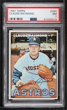 1967 Topps - [Base] #364 - Claude Raymond [PSA 7 NM]