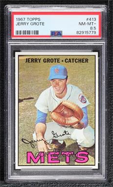 1967 Topps - [Base] #413 - Jerry Grote [PSA 8.5 NM‑MT+]