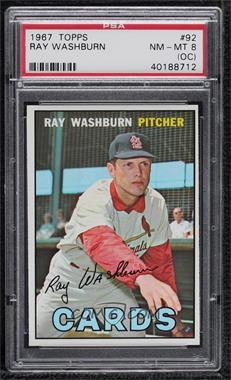 1967 Topps - [Base] #92 - Ray Washburn [PSA 8 NM‑MT (OC)]