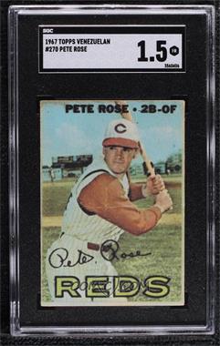 1967 Topps Venezuelan - [Base] #270 - Pete Rose [SGC 1.5 FR]