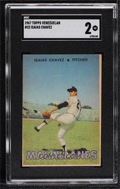 1967 Topps Venezuelan - [Base] #32 - Isaias Chavez [SGC 2 GOOD]