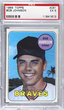 1969 Topps - [Base] #261 - Bob Johnson [PSA 5 EX]