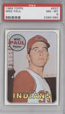 1969 Topps - [Base] #537 - High # - Mike Paul [PSA 8 NM‑MT]