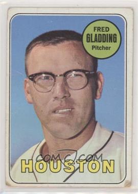 1969 Topps - [Base] #58 - Fred Gladding [Poor to Fair]