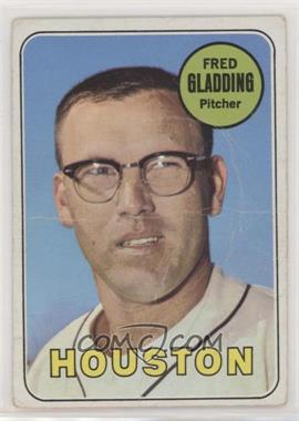 1969 Topps - [Base] #58 - Fred Gladding [Poor to Fair]