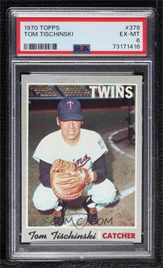 1970 Topps - [Base] #379 - Tom Tischinski [PSA 6 EX‑MT]