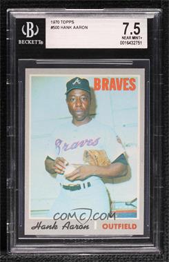 1970 Topps - [Base] #500 - Hank Aaron [BGS 7.5 NEAR MINT+]