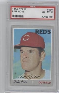 1970 Topps - [Base] #580 - Pete Rose [PSA 6 EX‑MT]