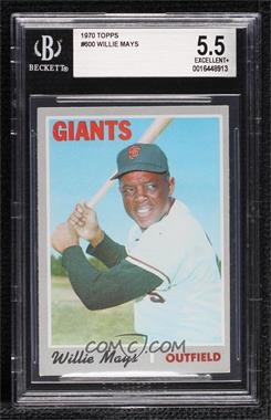 1970 Topps - [Base] #600 - Willie Mays [BGS 5.5 EXCELLENT+]