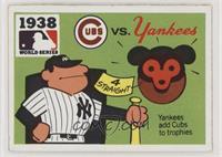1938 - Chicago Cubs vs. New York Yankees