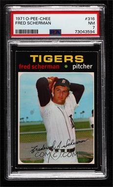 1971 O-Pee-Chee - [Base] #316 - Fred Scherman [PSA 7 NM]