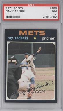 1971 Topps - [Base] #406 - Ray Sadecki [PSA 7 NM]