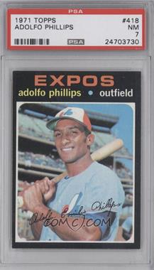 1971 Topps - [Base] #418 - Adolfo Phillips [PSA 7 NM]