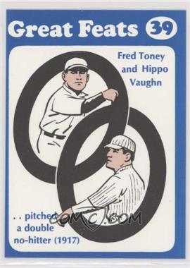 1972 Laughlin Great Feats - [Base] - Blue Border #39 - Fred Toney, Hippo Vaughn