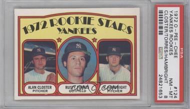 1972 O-Pee-Chee - [Base] #124 - 1972 Rookie Stars - Alan Closter, Rusty Torres, Roger Hambright [PSA 8 NM‑MT]