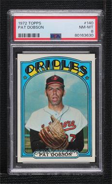 1972 Topps - [Base] #140 - Pat Dobson [PSA 8 NM‑MT]