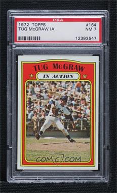 1972 Topps - [Base] #164 - In Action - Tug McGraw [PSA 7 NM]