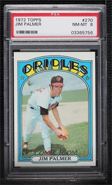 1972 Topps - [Base] #270 - Jim Palmer [PSA 8 NM‑MT]