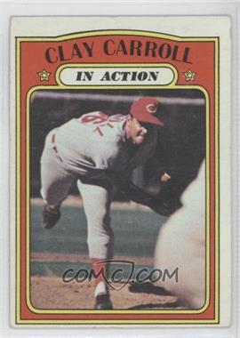 1972 Topps - [Base] #312 - In Action - Clay Carroll [Good to VG‑EX]