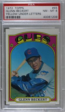 1972 Topps - [Base] #45.1 - Glenn Beckert (Yellow under C and S in Cubs) [PSA 8 NM‑MT]