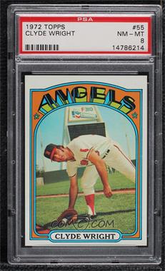 1972 Topps - [Base] #55 - Clyde Wright [PSA 8 NM‑MT]