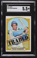 High # - Frank Robinson (Traded) [SGC 5.5 EX+]