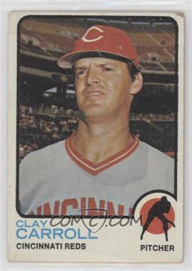 1973 Topps - [Base] #195 - Clay Carroll [Poor to Fair]