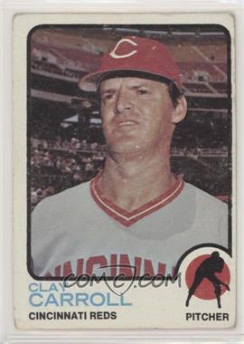 1973 Topps - [Base] #195 - Clay Carroll [Poor to Fair]