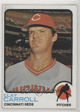 1973 Topps - [Base] #195 - Clay Carroll [Poor to Fair]