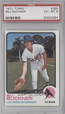 1973 Topps - [Base] #368 - Bill Buckner [PSA 6 EX‑MT]