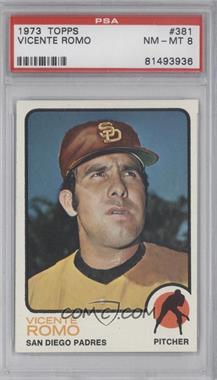 1973 Topps - [Base] #381 - Vicente Romo [PSA 8 NM‑MT]