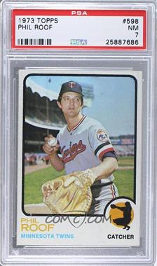 1973 Topps - [Base] #598 - High # - Phil Roof [PSA 7 NM]