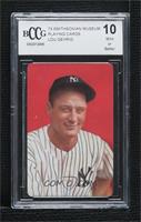 Lou Gehrig [BCCG 10 Mint or Better]