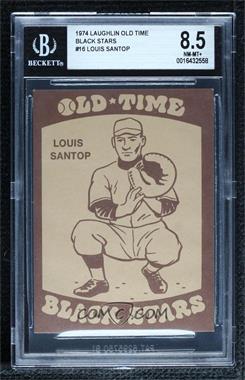 1974 Laughlin Old Time Black Stars - [Base] #16 - Louis Santop [BGS 8.5 NM‑MT+]