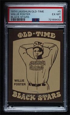 1974 Laughlin Old Time Black Stars - [Base] #5 - Willie Foster [PSA 6 EX‑MT]