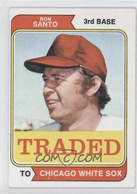 1974 Topps - [Base] #270T - Traded - Ron Santo