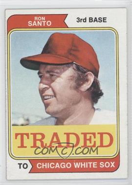 1974 Topps - [Base] #270T - Traded - Ron Santo