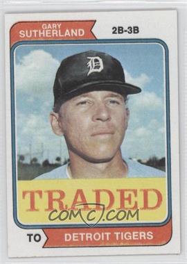 1974 Topps - [Base] #428T - Traded - Gary Sutherland