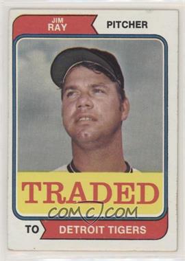 1974 Topps - [Base] #458T - Traded - Jim Ray