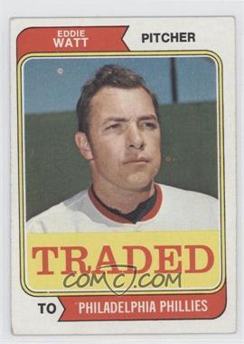 1974 Topps - [Base] #534T - Traded - Eddie Watt [Good to VG‑EX]