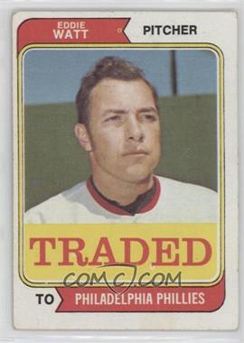 1974 Topps - [Base] #534T - Traded - Eddie Watt [Good to VG‑EX]