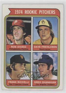 1974 Topps - [Base] #599.3 - Rookie Pitchers - Ron Diorio, Dave Freisleben, Frank Ricceli, Greg Shanahan (Washington)