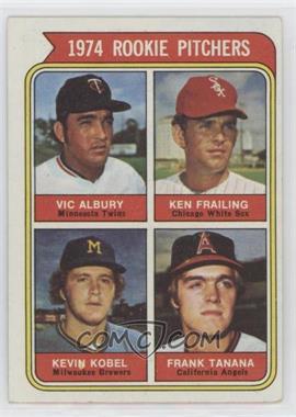 1974 Topps - [Base] #605 - Rookie Pitchers - Vic Albury, Ken Frailing, Kevin Kobel, Frank Tanana